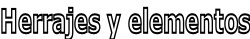 Herrajes y elementos