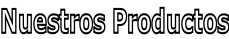 Nuestros Productos